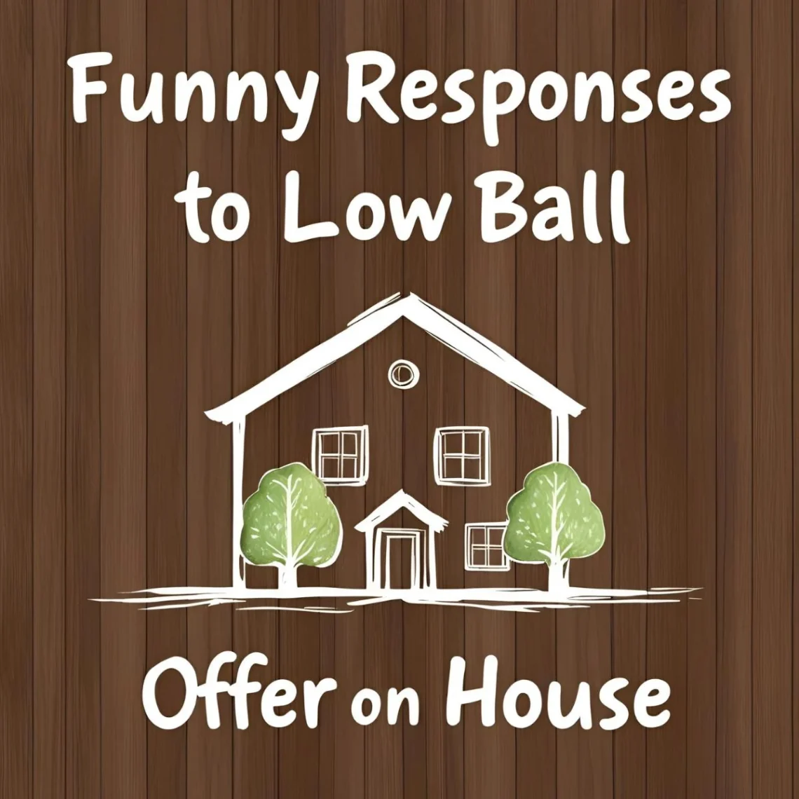 Funny Responses to Low Ball Offer on House