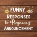 Funny Responses to Pregnancy Announcement