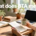 what does bta mean