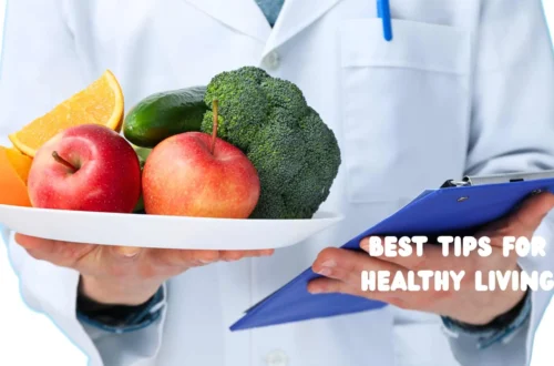 Best Tips for Healthy Living
