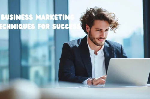 Business Marketing Techniques for Success