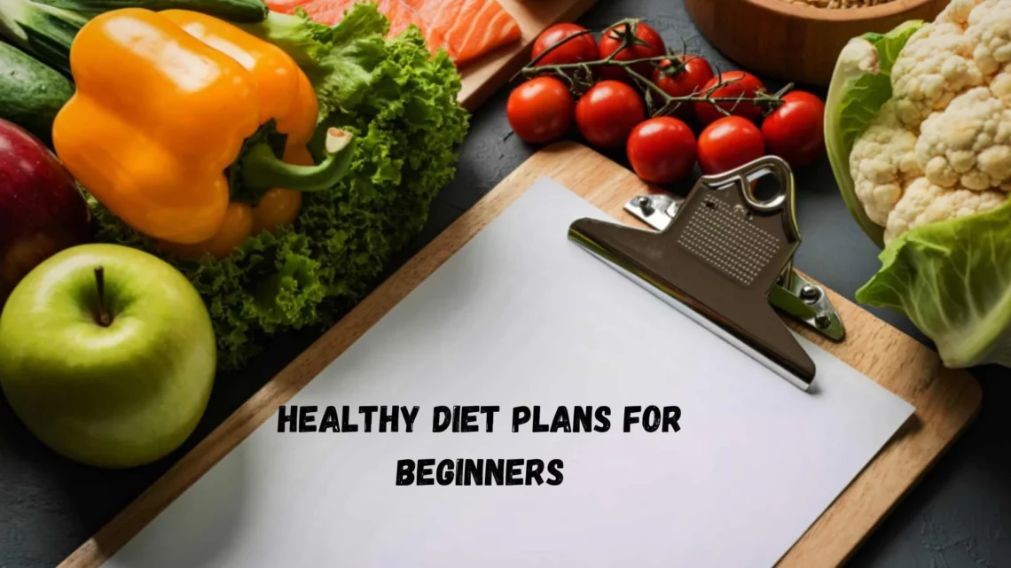 Healthy Diet Plans for Beginners