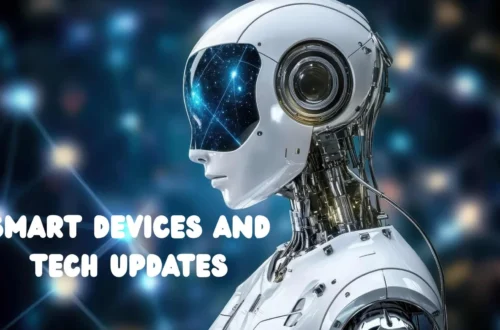 Smart Devices and Tech Updates