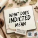 what does indicted mean