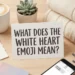 what does the white heart emoji mean
