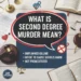 what is second degree murders mean