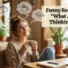 funny responses to what are you thinking about