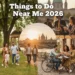 things to do near me